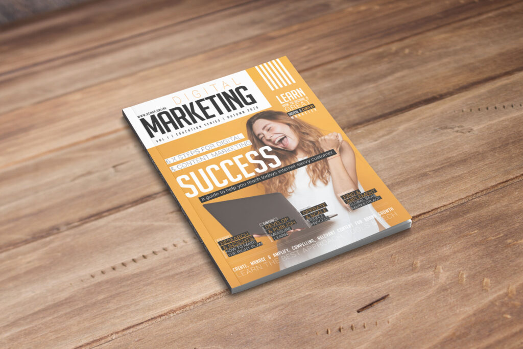 Volume 1 of Digital Marketing Magazine outlines the Six Steps you can take for Digital Marketing Success